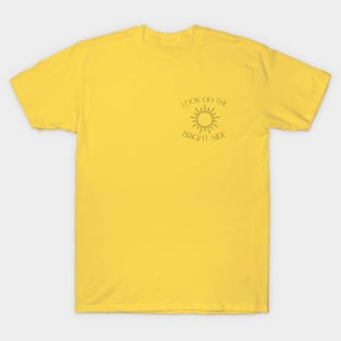 Look on the bright side T-Shirt